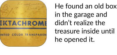 He found an old box in the garage and didn’t realize the treasure inside until he opened it.
