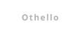 Othello